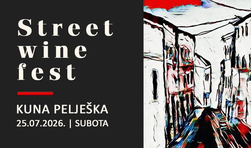 Street wine fest 2026 - Kuna Pelješac 25.07.2026.